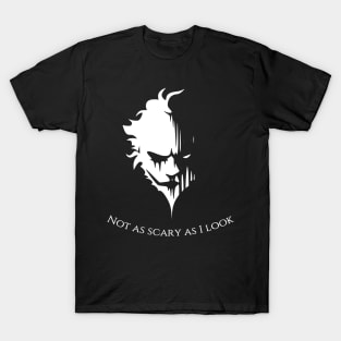 Not As Scary As I Look Funny Horror Dark Humor T-Shirt